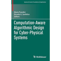 Computation-Aware Algorithmic Design for Cyber-Physical Systems [Hardcover]