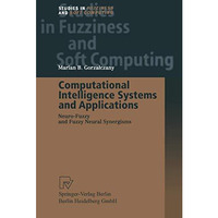 Computational Intelligence Systems and Applications: Neuro-Fuzzy and Fuzzy Neura [Paperback]