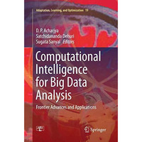 Computational Intelligence for Big Data Analysis: Frontier Advances and Applicat [Paperback]