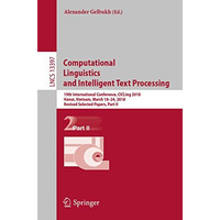 Computational Linguistics and Intelligent Text Processing: 19th International Co [Paperback]