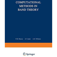 Computational Methods in Band Theory: Proceedings of a Conference held at the IB [Paperback]