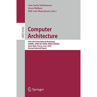 Computer Architecture: ISCA 2010 International Workshops A4MMC, AMAS-BT, EAMA, W [Paperback]