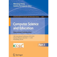 Computer Science and Education. Educational Digitalization: 18th International C [Paperback]