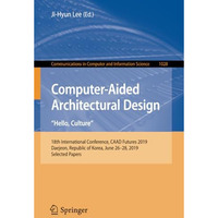 Computer-Aided Architectural Design.  Hello, Culture : 18th International Confer [Paperback]