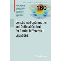 Constrained Optimization and Optimal Control for Partial Differential Equations [Paperback]