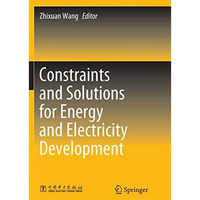 Constraints and Solutions for Energy and Electricity Development [Paperback]