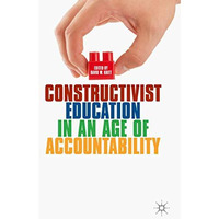 Constructivist Education in an Age of Accountability [Hardcover]