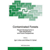 Contaminated Forests: Recent Developments in Risk Identification and Future Pers [Paperback]