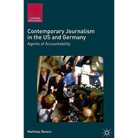 Contemporary Journalism in the US and Germany: Agents of Accountability [Hardcover]