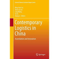 Contemporary Logistics in China: Assimilation and Innovation [Hardcover]