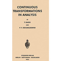 Continuous Transformations in Analysis: With an Introduction to Algebraic Topolo [Paperback]