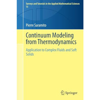 Continuum Modeling from Thermodynamics: Application to Complex Fluids and Soft S [Paperback]