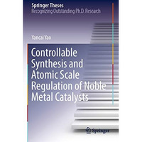 Controllable Synthesis and Atomic Scale Regulation of Noble Metal Catalysts [Paperback]