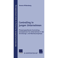 Controlling in jungen Unternehmen: Phasenspezifische Controllingkonzeptionen f?r [Paperback]