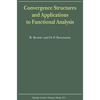 Convergence Structures and Applications to Functional Analysis [Paperback]