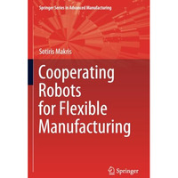 Cooperating Robots for Flexible Manufacturing [Paperback]