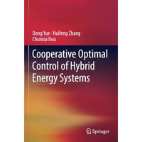 Cooperative Optimal Control of Hybrid Energy Systems [Paperback]