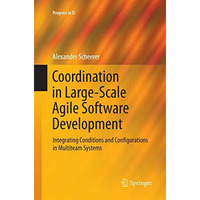 Coordination in Large-Scale Agile Software Development: Integrating Conditions a [Paperback]