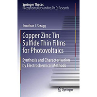 Copper Zinc Tin Sulfide Thin Films for Photovoltaics: Synthesis and Characterisa [Hardcover]