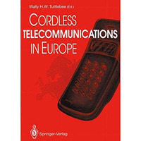 Cordless Telecommunications in Europe: The Evolution of Personal Communications [Paperback]