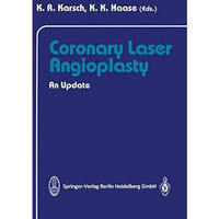 Coronary Laser Angioplasty: An Update [Paperback]