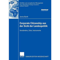 Corporate Citizenship aus der Sicht der Landespolitik: Verst?ndnis, Ziele, Instr [Paperback]