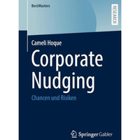 Corporate Nudging: Chancen und Risiken [Paperback]