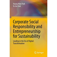 Corporate Social Responsibility and Entrepreneurship for Sustainability: Leading [Paperback]