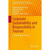 Corporate Sustainability and Responsibility in Tourism: A Transformative Concept [Hardcover]