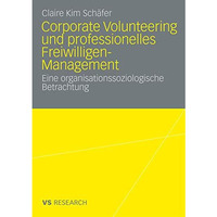 Corporate Volunteering und professionelles Freiwilligen-Management: Eine organis [Paperback]