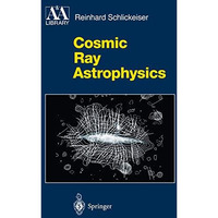 Cosmic Ray Astrophysics [Hardcover]