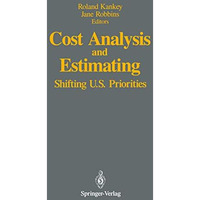 Cost Analysis and Estimating: Shifting U.S. Priorities [Paperback]