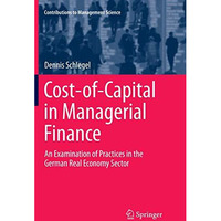 Cost-of-Capital in Managerial Finance: An Examination of Practices in the German [Paperback]