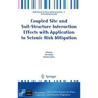 Coupled Site and Soil-Structure Interaction Effects with Application to Seismic  [Hardcover]