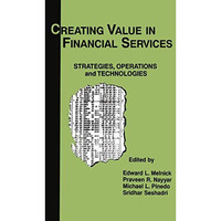 Creating Value in Financial Services: Strategies, Operations and Technologies [Paperback]