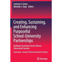 Creating, Sustaining, and Enhancing Purposeful School-University Partnerships: B [Hardcover]