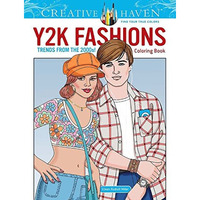 Creative Haven Y2k Fashions Coloring Bk  [TRADE PAPER         ]