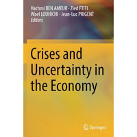 Crises and Uncertainty in the Economy [Paperback]