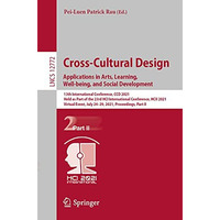 Cross-Cultural Design. Applications in Arts, Learning, Well-being, and Social De [Paperback]