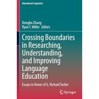 Crossing Boundaries in Researching, Understanding, and Improving Language Educat [Paperback]