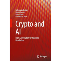 Crypto and AI: From Coevolution to Quantum Revolution [Hardcover]