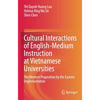 Cultural Interactions of English-Medium Instruction at Vietnamese Universities:  [Paperback]