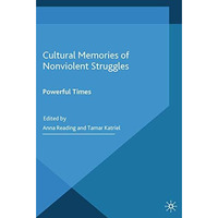 Cultural Memories of Nonviolent Struggles: Powerful Times [Paperback]