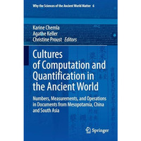 Cultures of Computation and Quantification in the Ancient World: Numbers, Measur [Paperback]