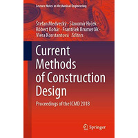 Current Methods of Construction Design: Proceedings of the ICMD 2018 [Paperback]