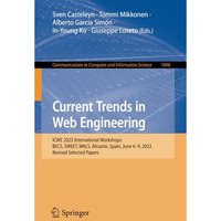 Current Trends in Web Engineering: ICWE 2023 International Workshops: BECS, SWEE [Paperback]