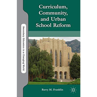 Curriculum, Community, and Urban School Reform [Paperback]