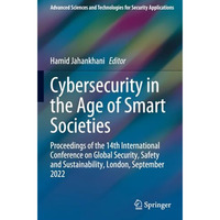 Cybersecurity in the Age of Smart Societies: Proceedings of the 14th Internation [Paperback]