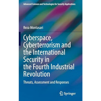 Cyberspace, Cyberterrorism and the International Security in the Fourth Industri [Hardcover]