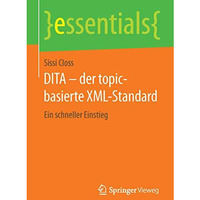 DITA  der topic-basierte XML-Standard: Ein schneller Einstieg [Paperback]